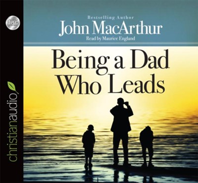 Being a Dad Who Leads - Unabridged Audiobook on CD